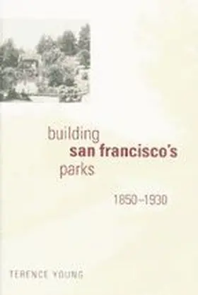 Young |  Building San Francisco's Parks, 1850-1930 | Buch |  Sack Fachmedien