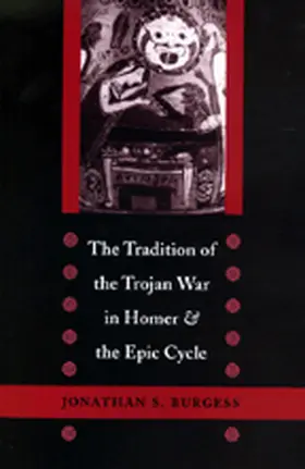 Burgess |  The Tradition of the Trojan War in Homer and the Epic Cycle | eBook | Sack Fachmedien