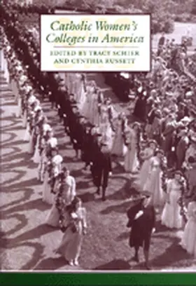 Schier / Russett | Catholic Women's Colleges in America | E-Book | sack.de