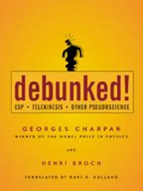 Charpak / Broch |  Debunked! | Buch |  Sack Fachmedien