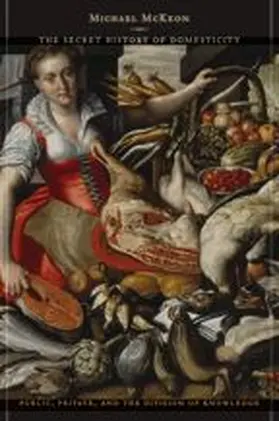 McKeon |  The Secret History of Domesticity: Public, Private, and the Division of Knowledge | Buch |  Sack Fachmedien