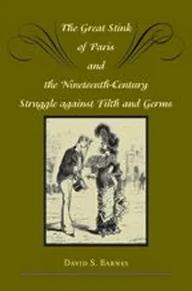 Barnes |  The Great Stink of Paris and the Nineteenth-Century Struggle Against Filth and Germs | Buch |  Sack Fachmedien