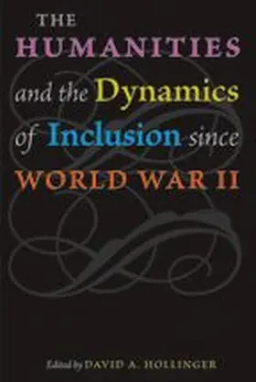 Hollinger |  The Humanities and the Dynamics of Inclusion Since World War II | Buch |  Sack Fachmedien