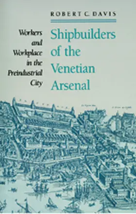 Davis |  Shipbuilders of the Venetian Arsenal | Buch |  Sack Fachmedien