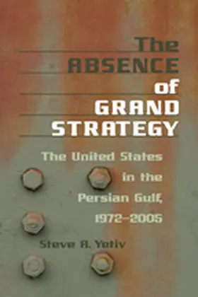Yetiv | The Absence of Grand Strategy | Buch | 978-0-8018-8782-6 | sack.de