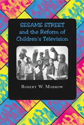 Morrow | Sesame Street and the Reform of Children's Television | Buch | 978-0-8018-9085-7 | sack.de