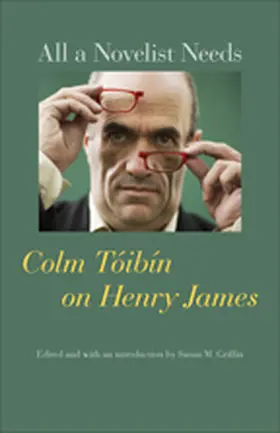 Tóibín / Griffin |  All a Novelist Needs | Buch |  Sack Fachmedien