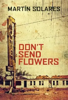 Solares |  Don't Send Flowers | eBook | Sack Fachmedien