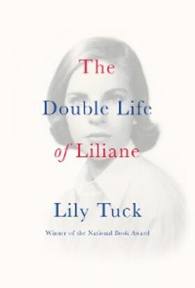 Tuck |  The Double Life of Liliane | eBook | Sack Fachmedien