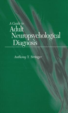 Stringer / Green |  A Guide to Adult Neuropsychological Diagnosis | Buch |  Sack Fachmedien