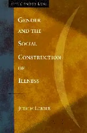 Lorber / Moore |  Gender and the Social Construction of Illness | Buch |  Sack Fachmedien