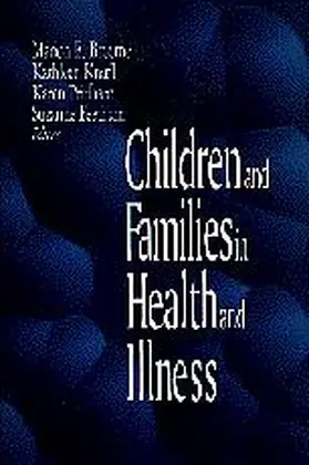 Broome / Feetham / Knafl |  Children and Families in Health and Illness | Buch |  Sack Fachmedien