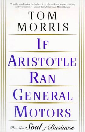 Morris |  If Aristotle Ran General Motors | Buch |  Sack Fachmedien