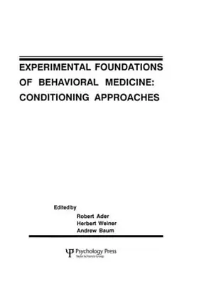 Ader / Weiner, / Baum, |  Experimental Foundations of Behavioral Medicines | Buch |  Sack Fachmedien