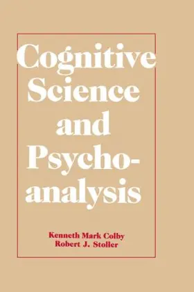 Colby / Stoller |  Cognitive Science and Psychoanalysis | Buch |  Sack Fachmedien