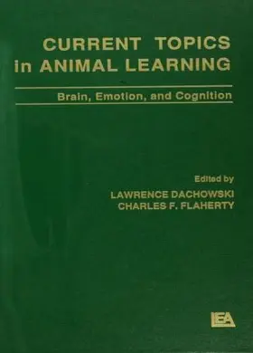 Dachowski / Flaherty |  Current Topics in Animal Learning | Buch |  Sack Fachmedien