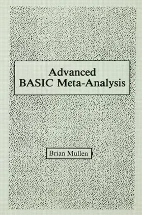 Mullen | Advanced Basic Meta-analysis | Buch | 978-0-8058-0502-4 | sack.de