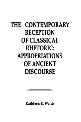 Welch |  The Contemporary Reception of Classical Rhetoric | Buch |  Sack Fachmedien