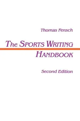 Fensch |  The Sports Writing Handbook | Buch |  Sack Fachmedien