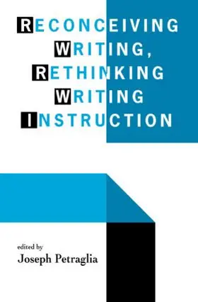 Petraglia |  Reconceiving Writing, Rethinking Writing Instruction | Buch |  Sack Fachmedien