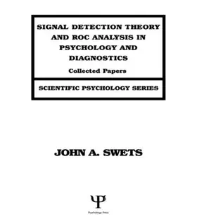 Swets |  Signal Detection Theory and ROC Analysis in Psychology and Diagnostics | Buch |  Sack Fachmedien