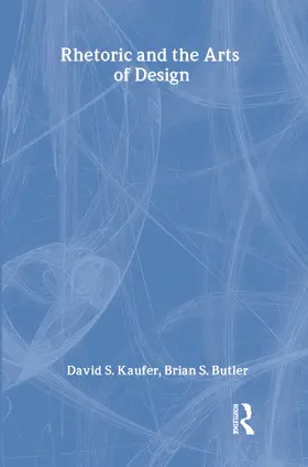 Kaufer / Butler |  Rhetoric and the Arts of Design | Buch |  Sack Fachmedien