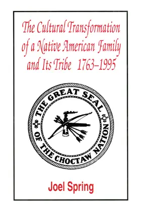 Spring | The Cultural Transformation of A Native American Family and Its Tribe 1763-1995 | Buch | 978-0-8058-2303-5 | sack.de