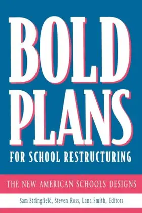 Stringfield / Ross / Smith |  Bold Plans for School Restructuring | Buch |  Sack Fachmedien