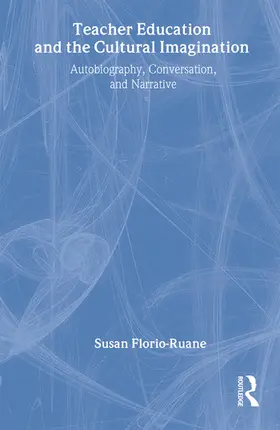 Florio-Ruane / deTar | Teacher Education and the Cultural Imagination | Buch | 978-0-8058-2374-5 | sack.de