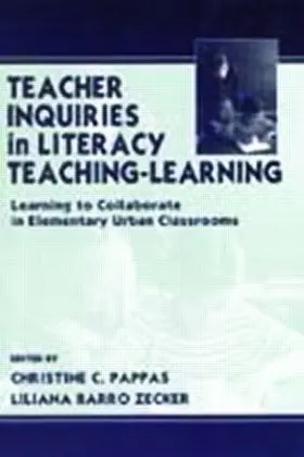 Pappas / Zecker | Teacher Inquiries in Literacy Teaching-Learning | Buch | 978-0-8058-2400-1 | www2.sack.de
