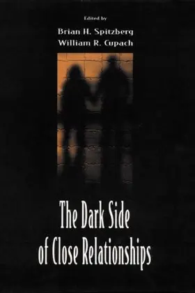 Spitzberg / Cupach |  The Dark Side of Close Relationships | Buch |  Sack Fachmedien