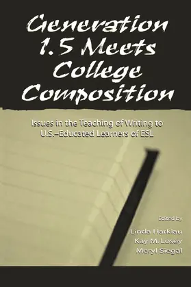Harklau / Losey / Siegal |  Generation 1.5 Meets College Composition | Buch |  Sack Fachmedien