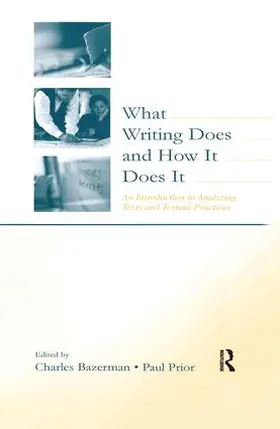 Bazerman / Prior | What Writing Does and How It Does It | Buch | 978-0-8058-3805-3 | www2.sack.de