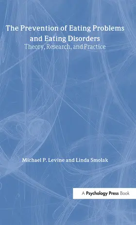 Levine / Smolak |  The Prevention of Eating Problems and Eating Disorders | Buch |  Sack Fachmedien