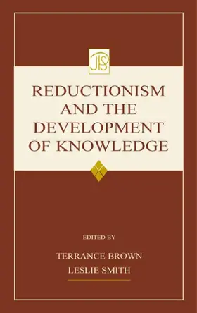 Brown / Smith |  Reductionism and the Development of Knowledge | Buch |  Sack Fachmedien