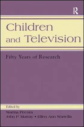 Pecora / Murray / Wartella |  Children and Television: Fifty Years of Research | Buch |  Sack Fachmedien