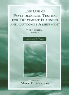 Maruish |  The Use of Psychological Testing for Treatment Planning and Outcomes Assessment | Buch |  Sack Fachmedien