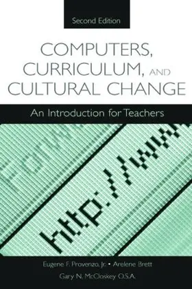 Provenzo, Jr. / Brett / McCloskey | Computers, Curriculum, and Cultural Change | Buch | 978-0-8058-4464-1 | sack.de