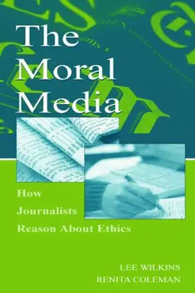 Wilkins / Coleman |  The Moral Media | Buch |  Sack Fachmedien