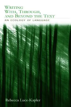 Luce-Kapler |  Writing With, Through, and Beyond the Text | Buch |  Sack Fachmedien