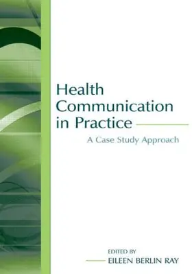 Ray | Health Communication in Practice | Buch | 978-0-8058-4757-4 | sack.de