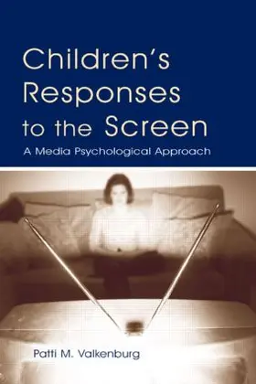 Valkenburg | Children's Responses to the Screen | Buch | 978-0-8058-4763-5 | sack.de