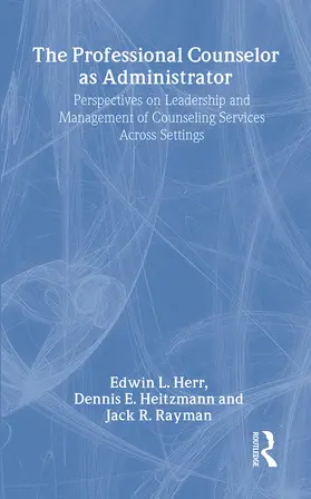 Herr / Heitzmann / Rayman | The Professional Counselor as Administrator | Buch | 978-0-8058-4957-8 | sack.de