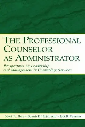 Herr / Heitzmann / Rayman |  The Professional Counselor as Administrator | Buch |  Sack Fachmedien