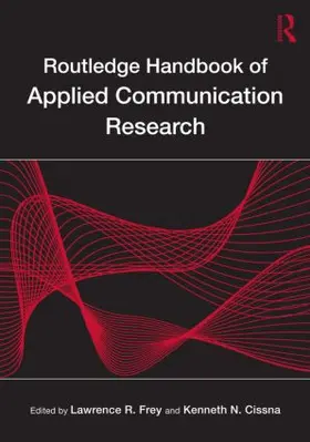 Frey / Cissna |  Routledge Handbook of Applied Communication Research | Buch |  Sack Fachmedien
