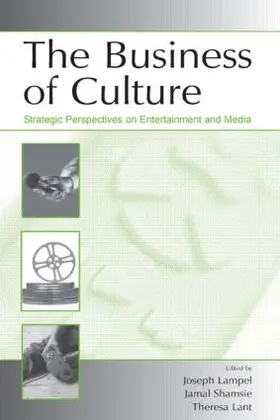 Lampel / Shamsie / Lant |  The Business of Culture | Buch |  Sack Fachmedien