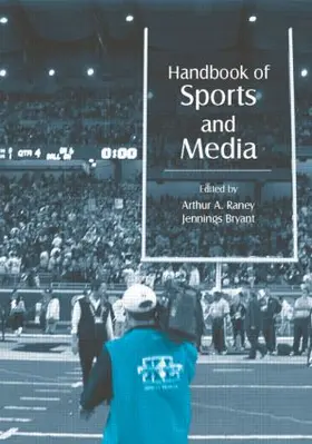 Raney / Bryant |  Handbook of Sports and Media | Buch |  Sack Fachmedien