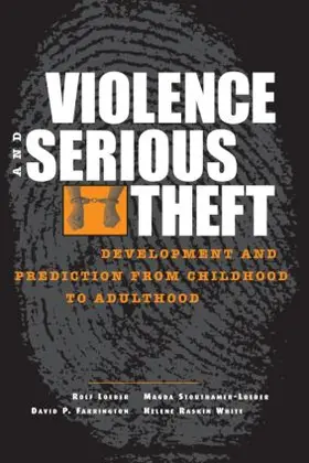 Loeber / Farrington / Stouthamer-Loeber |  Violence and Serious Theft | Buch |  Sack Fachmedien