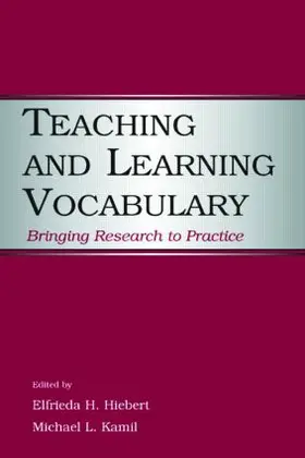 Hiebert / Kamil | Teaching and Learning Vocabulary | Buch | 978-0-8058-5286-8 | www2.sack.de