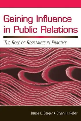 Berger / Reber | Gaining Influence in Public Relations | Buch | 978-0-8058-5292-9 | sack.de
